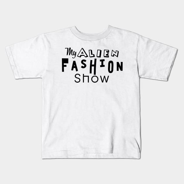 My Alien Fashion Show Kids T-Shirt by Abstract